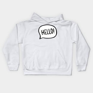 Hello! World! I am here Kids Hoodie